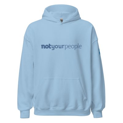 Not Your People Unisex Hoodie
