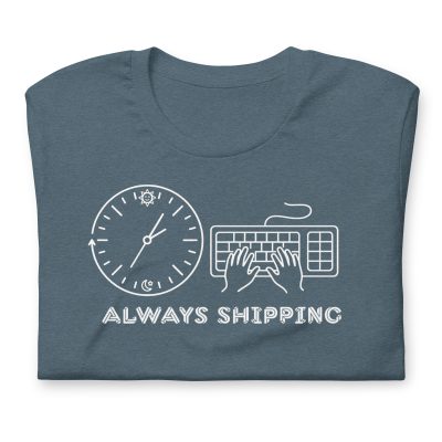 Always Shipping tee
